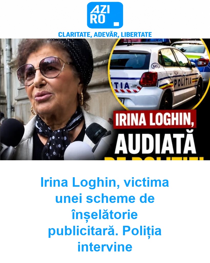 Irina Loghin, victima unei scheme de înșelătorie publicitară. Poliția intervine