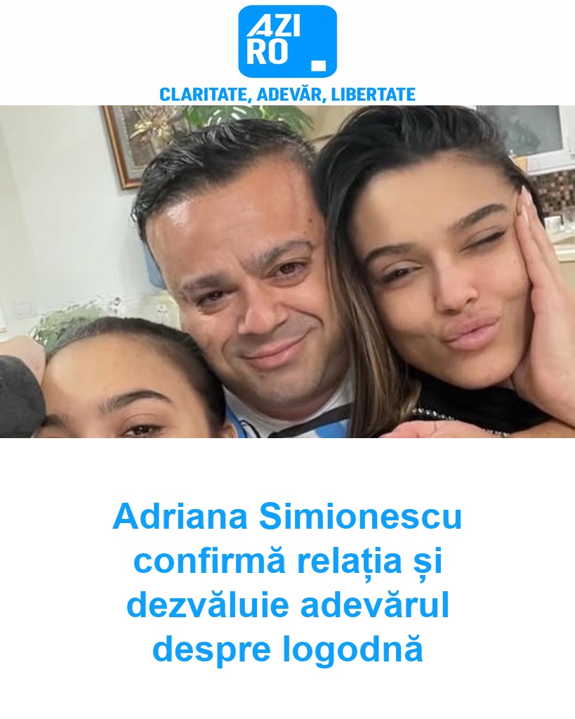 Adriana Simionescu confirmă relația și dezvăluie adevărul despre logodnă