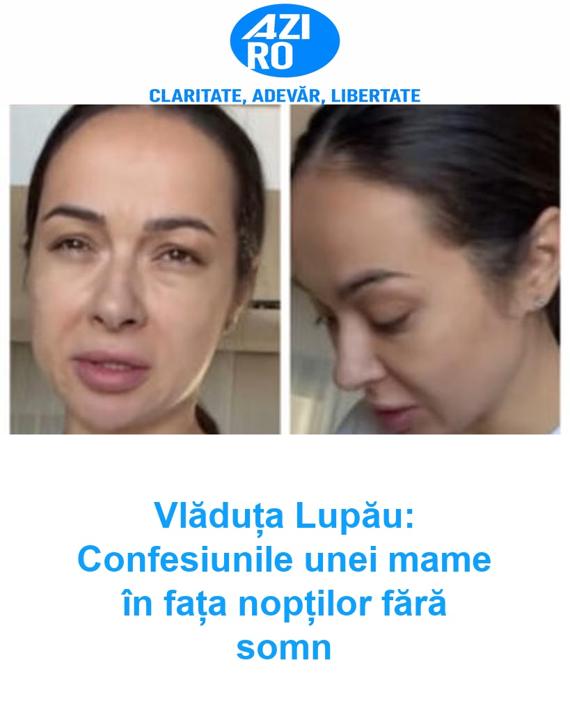 Vlăduța Lupău: Confesiunile unei mame în fața nopților fără somn