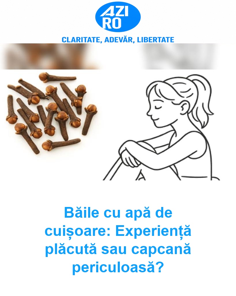 Băile cu apă de cuișoare: Experiență plăcută sau capcană periculoasă?