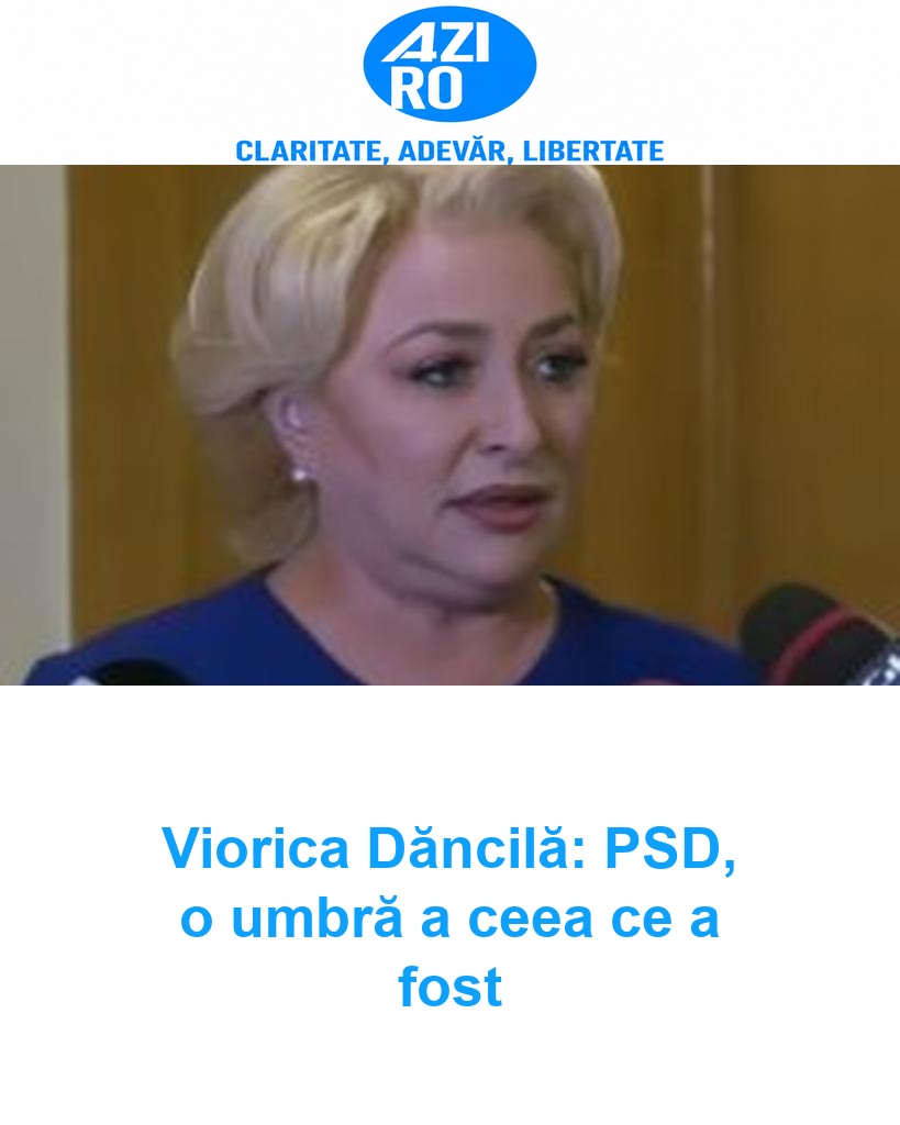 Viorica Dăncilă: PSD, o umbră a ceea ce a fost