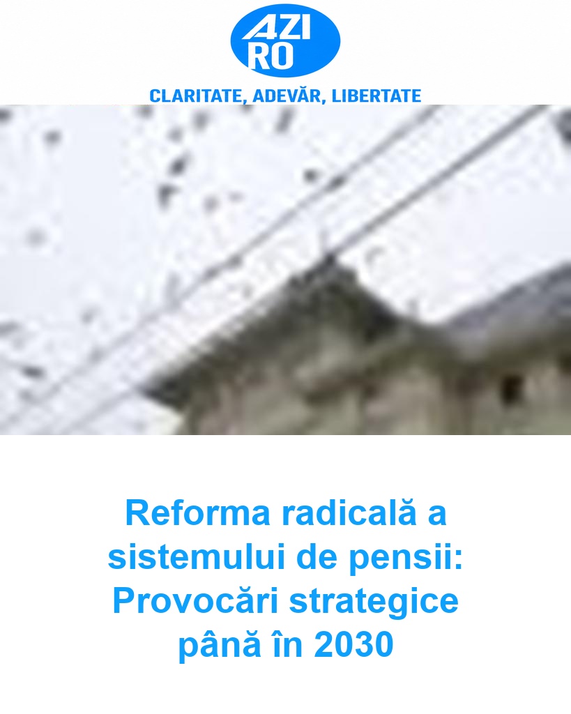 Reforma radicală a sistemului de pensii: Provocări strategice până în 2030