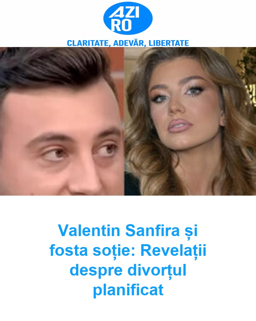 Valentin Sanfira și fosta soție: Revelații despre divorțul planificat