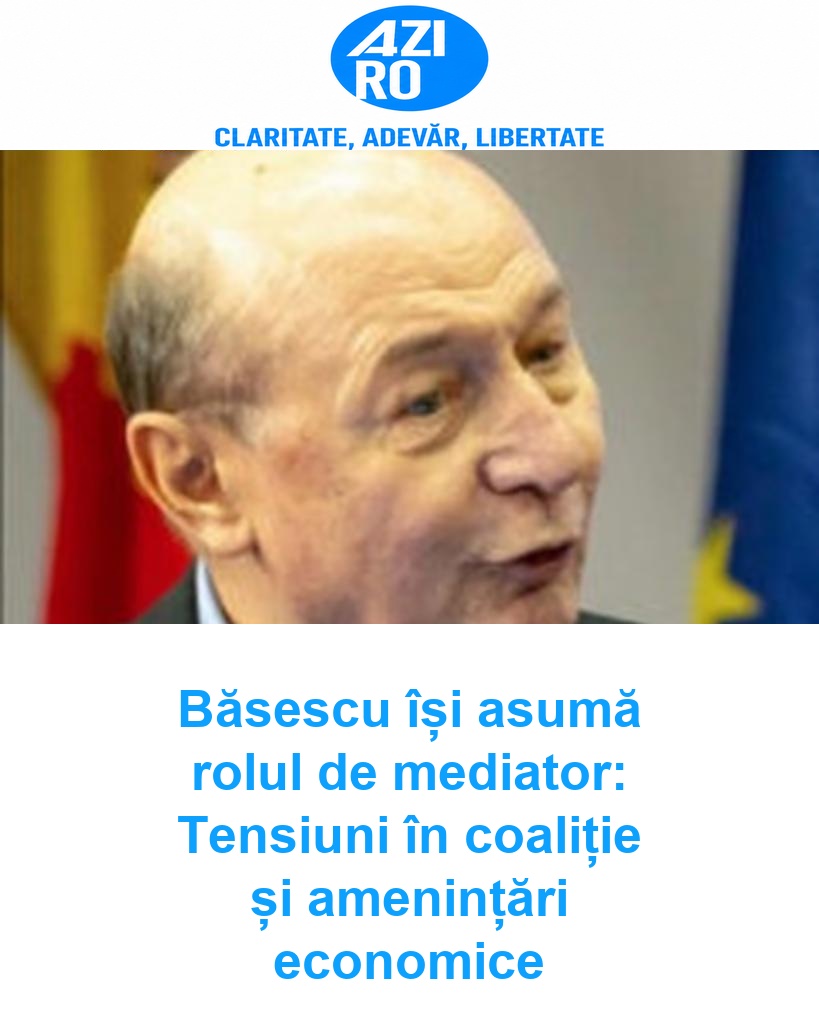 Băsescu își asumă rolul de mediator: Tensiuni în coaliție și amenințări economice