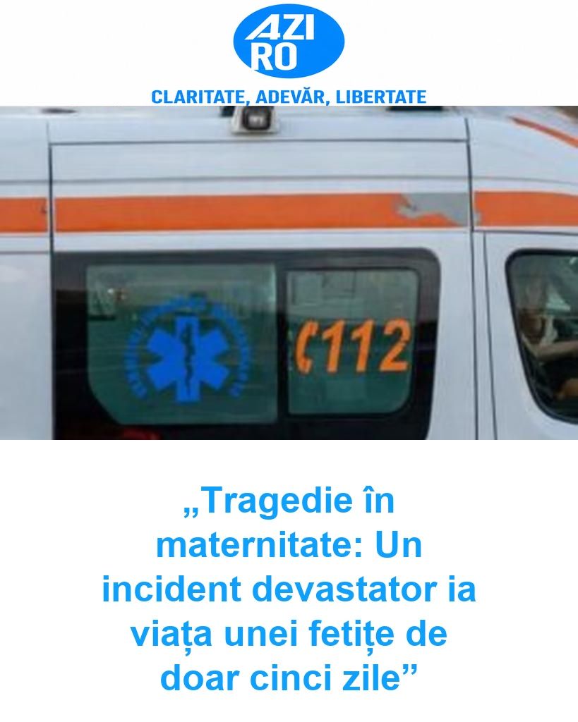 „Tragedie în maternitate: Un incident devastator ia viața unei fetițe de doar cinci zile”