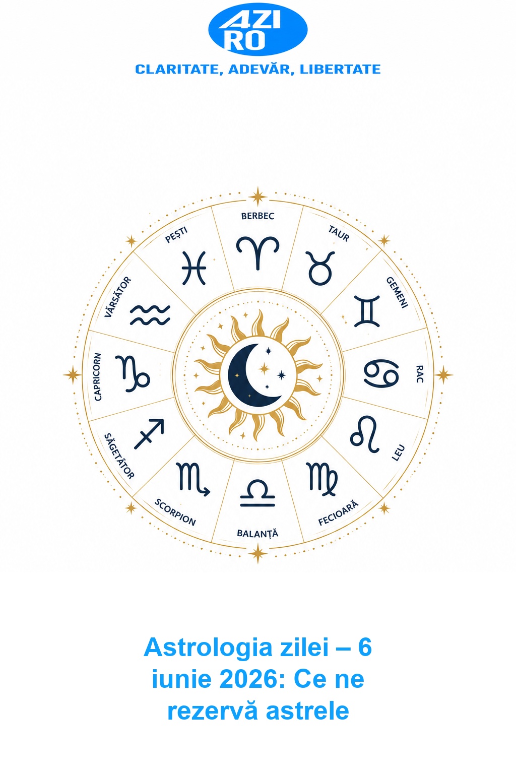 Astrologia zilei – 6 iunie 2026: Ce ne rezervă astrele