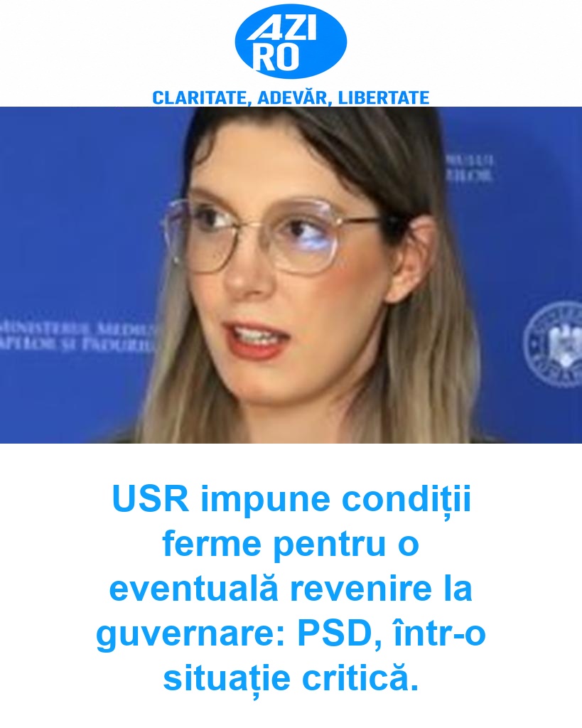 USR impune condiții ferme pentru o eventuală revenire la guvernare: PSD, într-o situație critică.