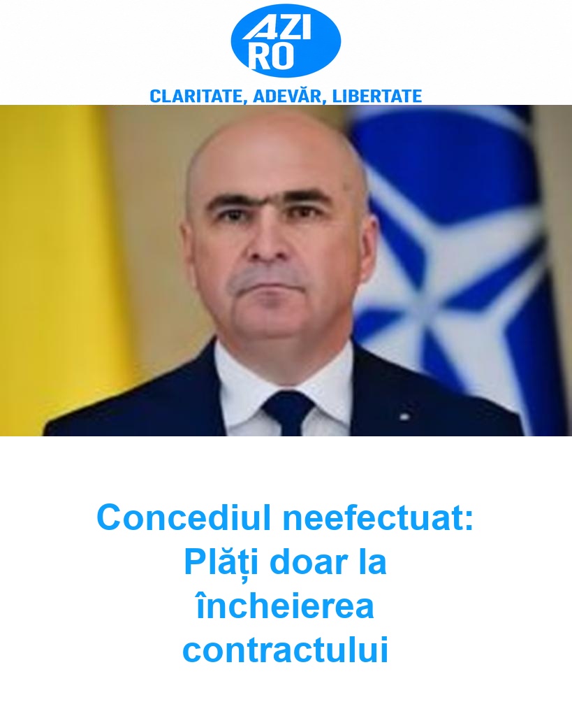 Concediul neefectuat: Plăți doar la încheierea contractului