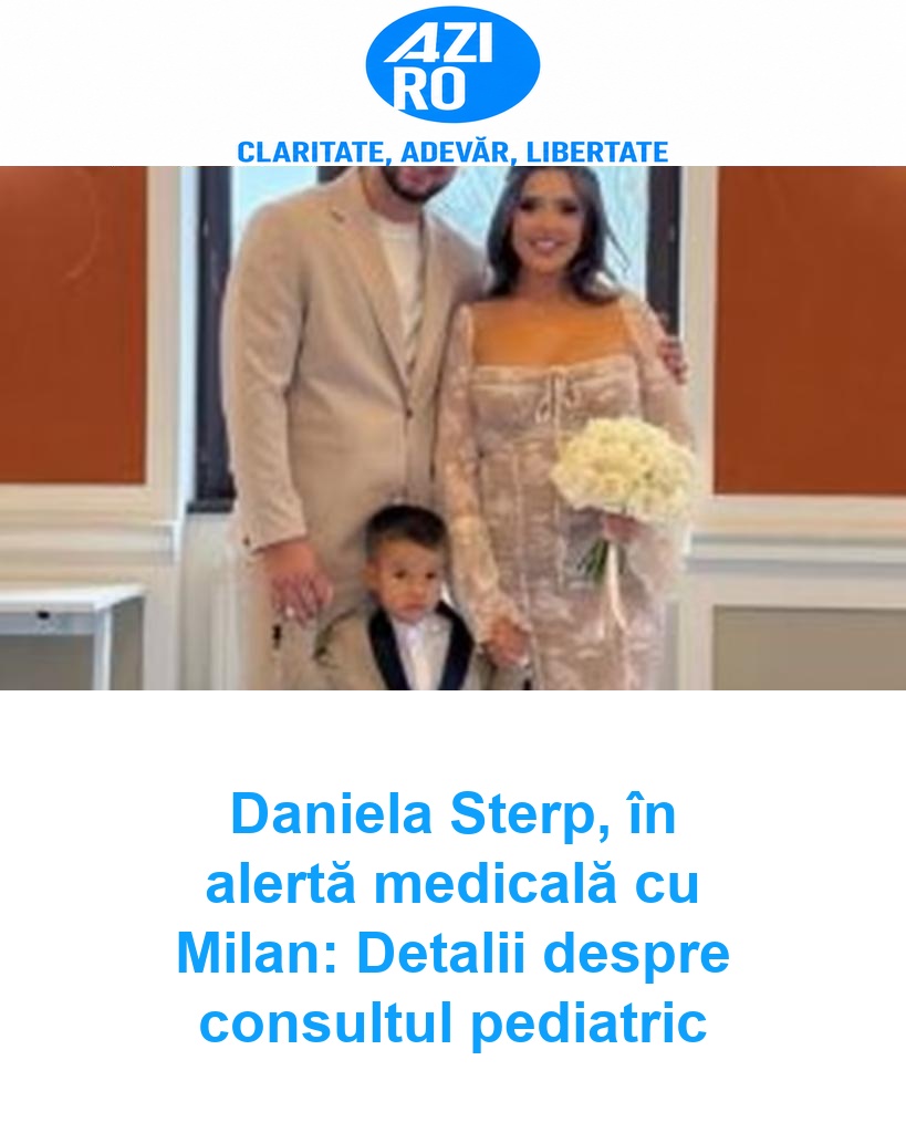 Daniela Sterp, în alertă medicală cu Milan: Detalii despre consultul pediatric