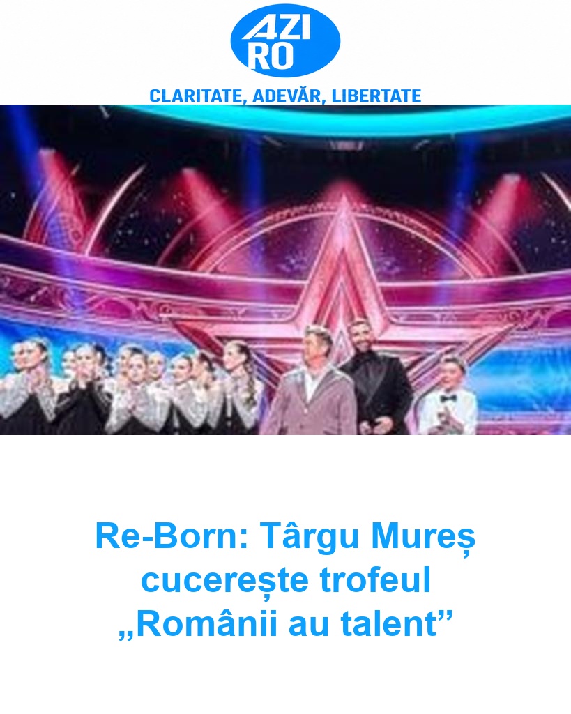Re-Born: Târgu Mureș cucerește trofeul „Românii au talent”