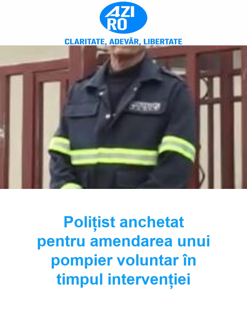 Polițist anchetat pentru amendarea unui pompier voluntar în timpul intervenției