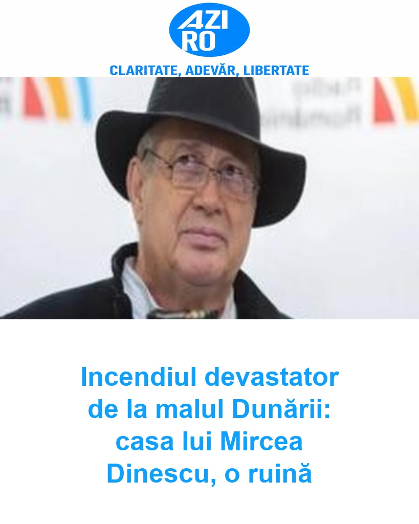 Incendiul devastator de la malul Dunării: casa lui Mircea Dinescu, o ruină