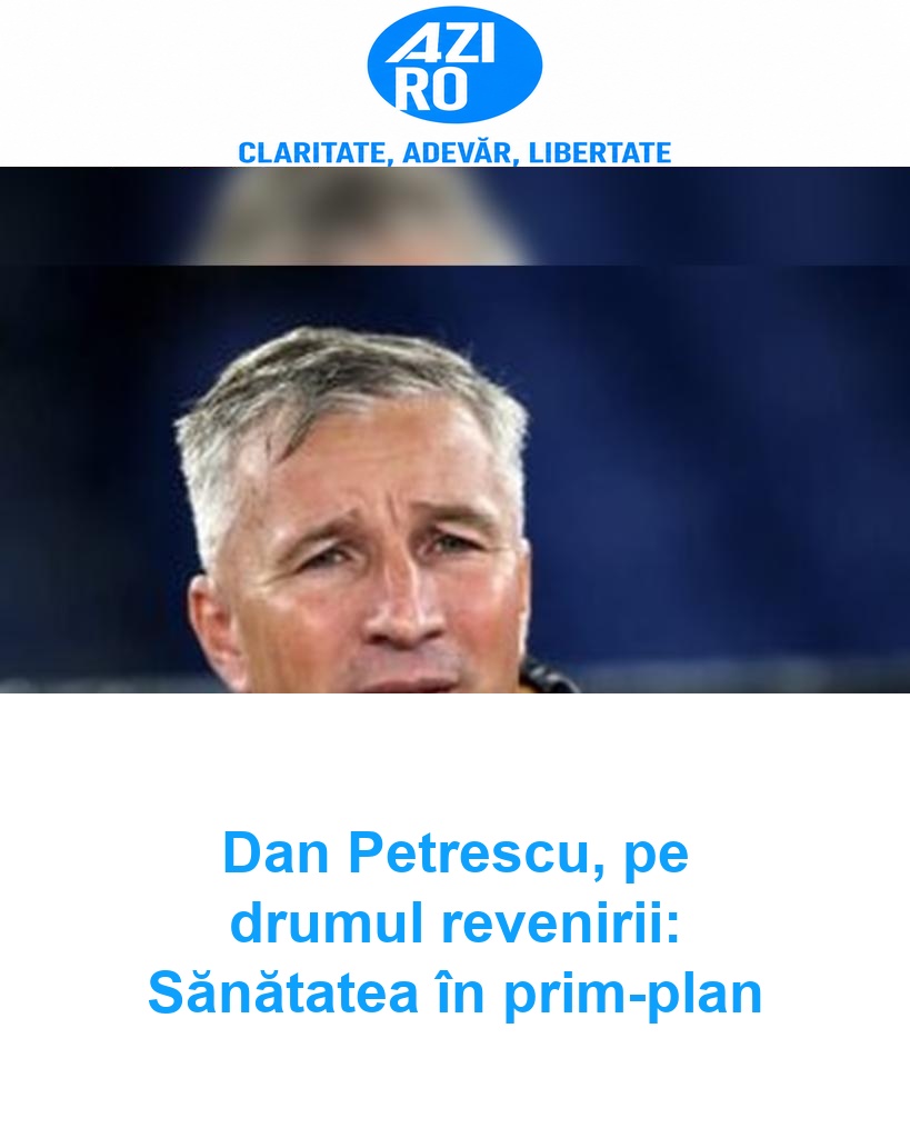 Dan Petrescu, pe drumul revenirii: Sănătatea în prim-plan