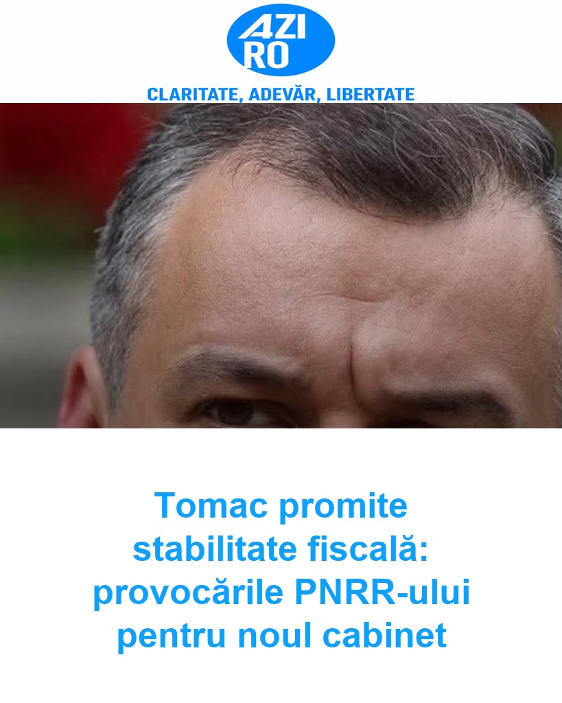 Tomac promite stabilitate fiscală: provocările PNRR-ului pentru noul cabinet