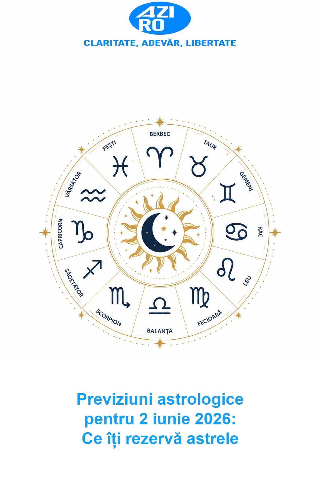 Previziuni astrologice pentru 2 iunie 2026: Ce îți rezervă astrele