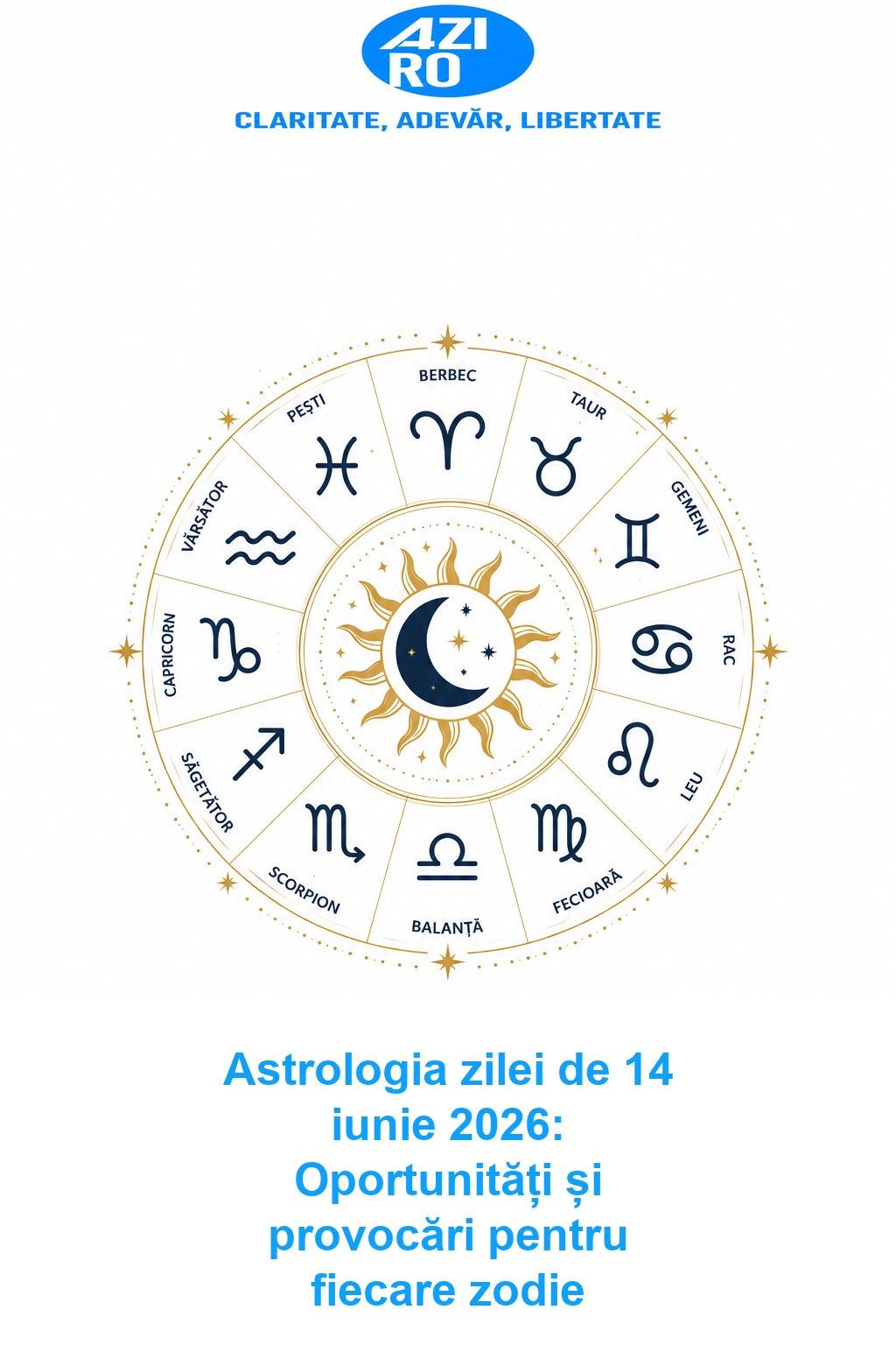 Astrologia zilei de 14 iunie 2026: Oportunități și provocări pentru fiecare zodie