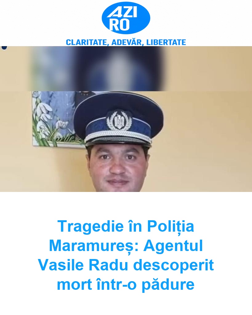 Tragedie în Poliția Maramureș: Agentul Vasile Radu descoperit mort într-o pădure