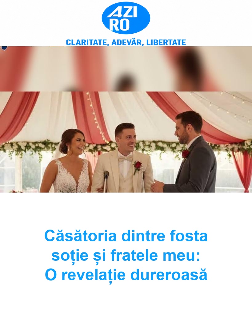 Căsătoria dintre fosta soție și fratele meu: O revelație dureroasă