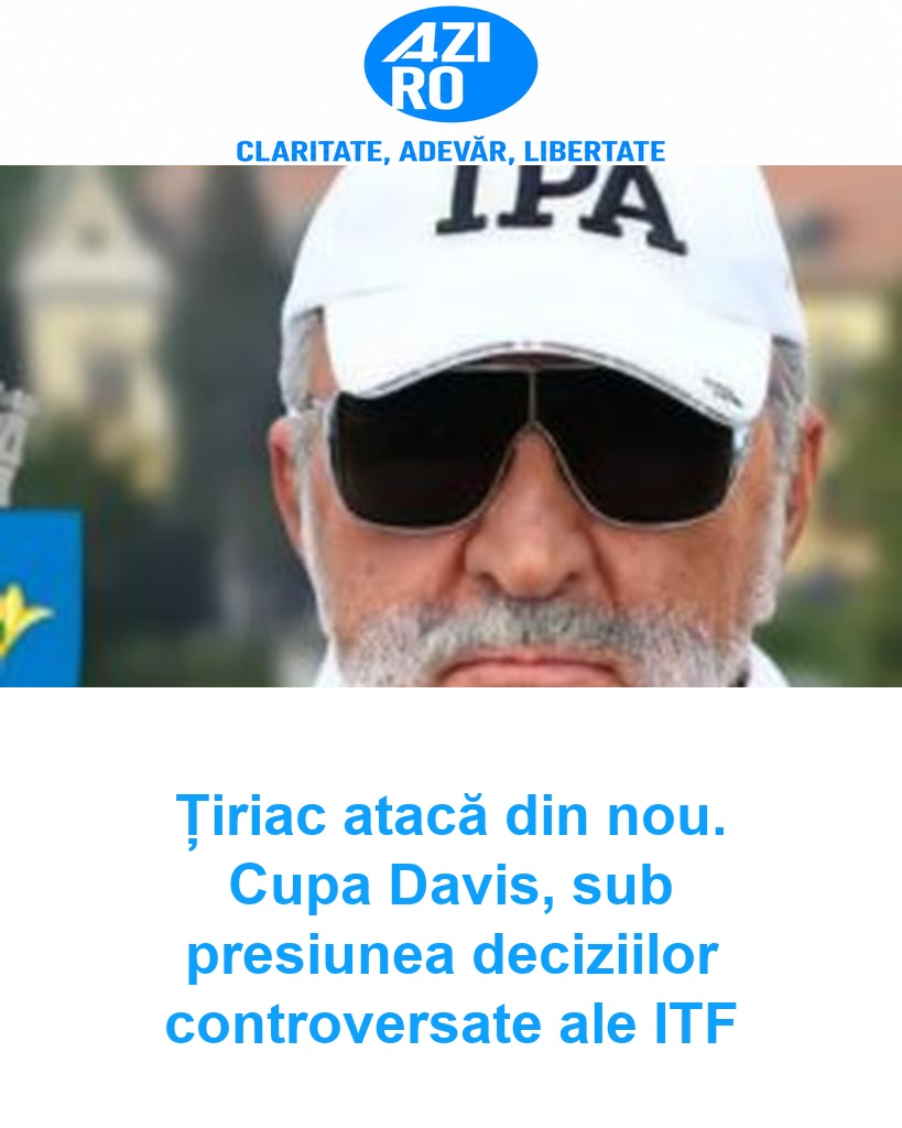 Țiriac atacă din nou. Cupa Davis, sub presiunea deciziilor controversate ale ITF