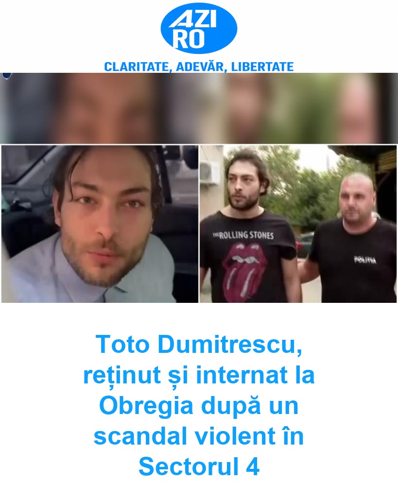 Toto Dumitrescu, reținut și internat la Obregia după un scandal violent în Sectorul 4