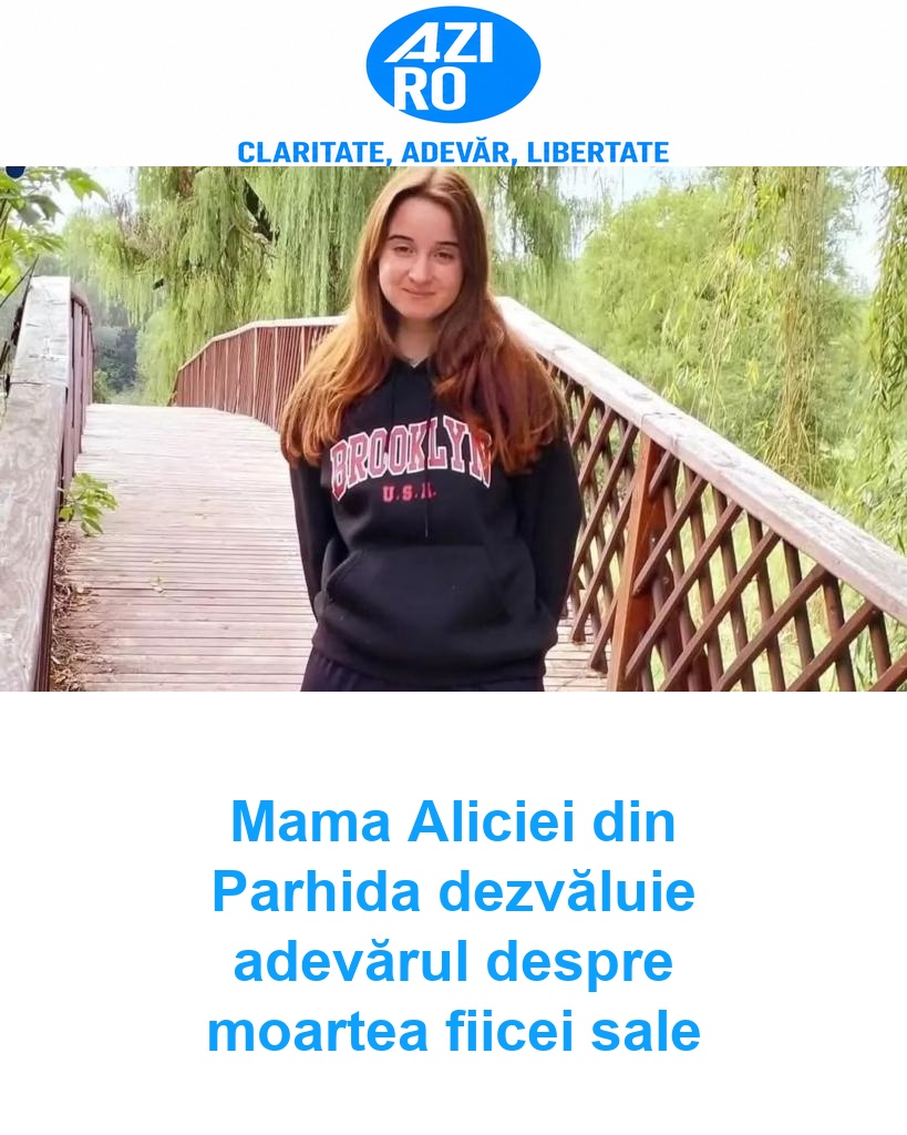 Mama Aliciei din Parhida dezvăluie adevărul despre moartea fiicei sale