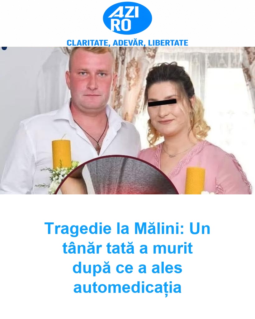 Tragedie la Mălini: Un tânăr tată a murit după ce a ales automedicația