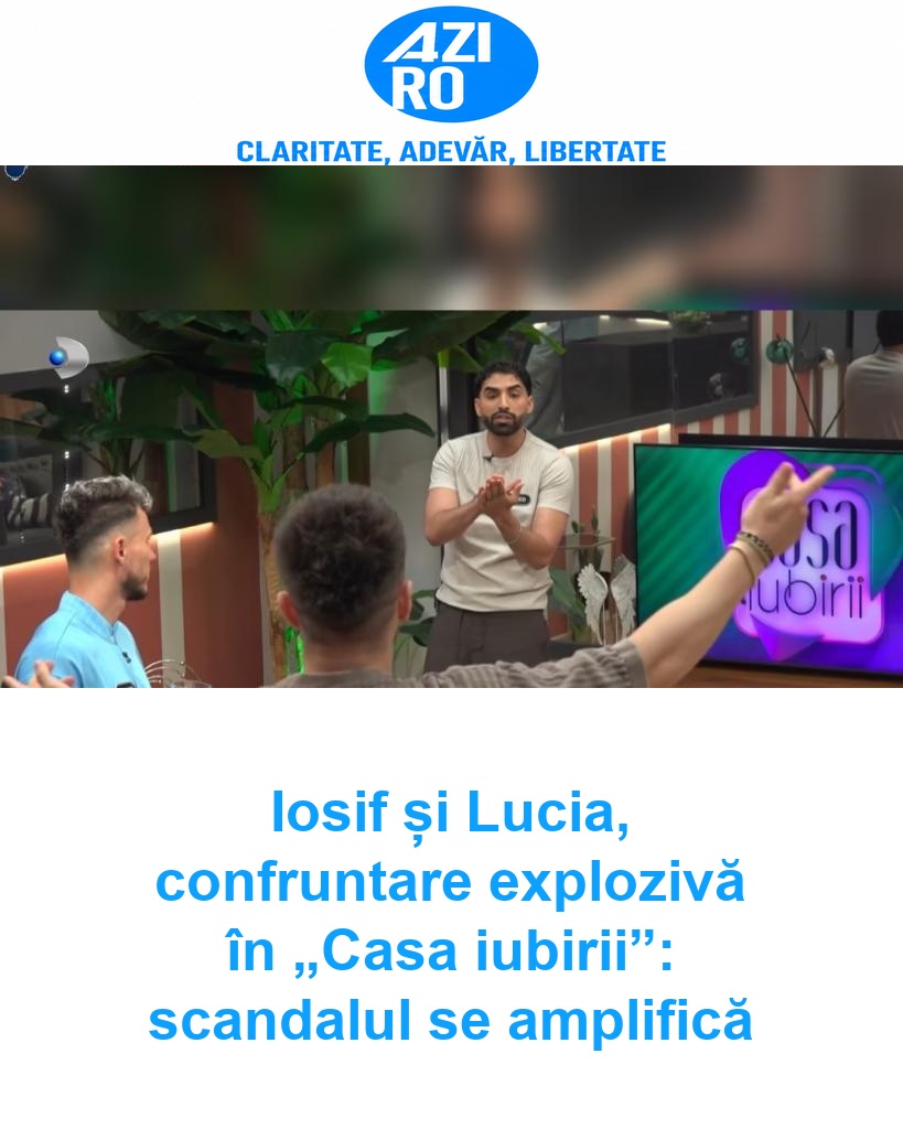 Iosif și Lucia, confruntare explozivă în „Casa iubirii”: scandalul se amplifică