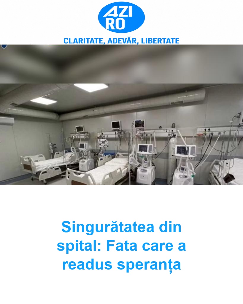 Singurătatea din spital: Fata care a readus speranța