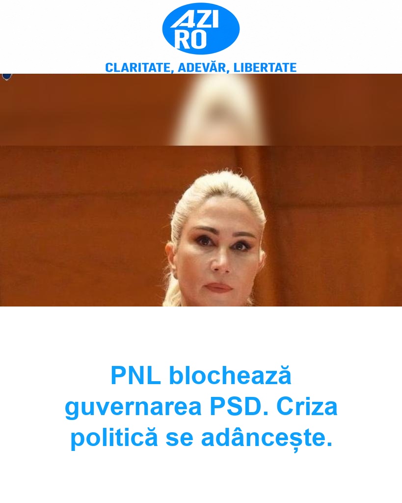 PNL blochează guvernarea PSD. Criza politică se adâncește.