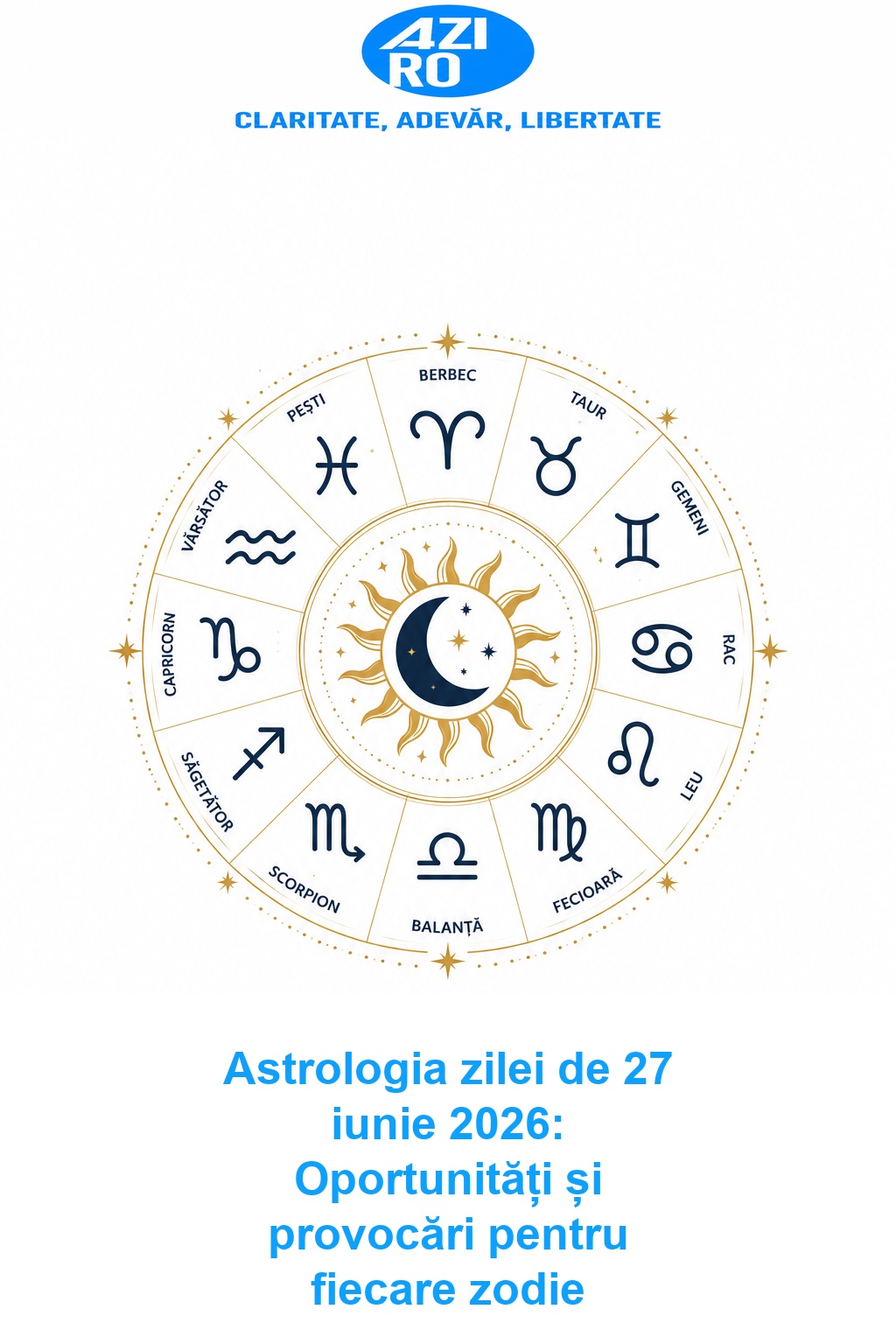 Astrologia zilei de 27 iunie 2026: Oportunități și provocări pentru fiecare zodie