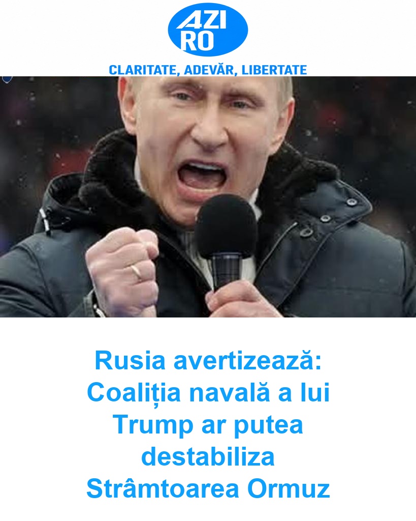 Rusia avertizează: Coaliția navală a lui Trump ar putea destabiliza Strâmtoarea Ormuz