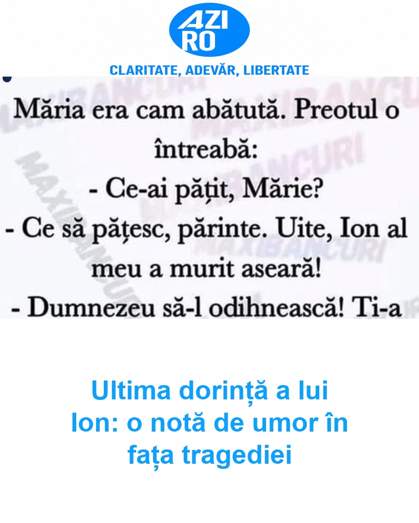 Ultima dorință a lui Ion: o notă de umor în fața tragediei