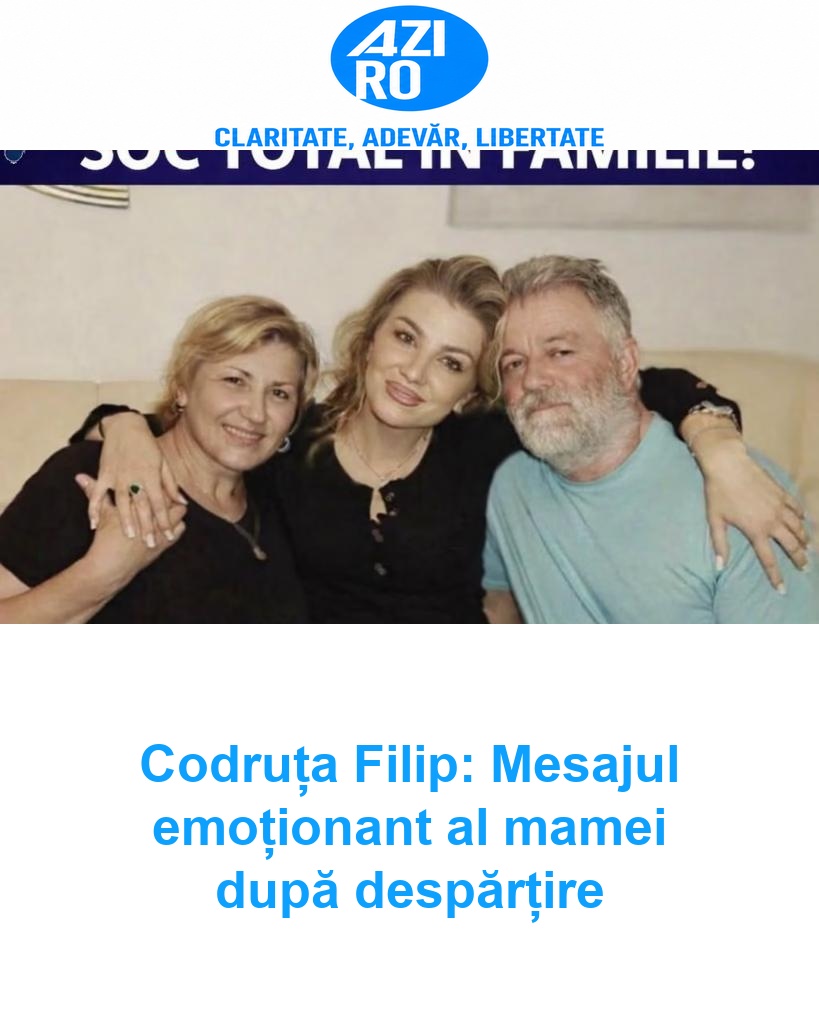 Codruța Filip: Mesajul emoționant al mamei după despărțire