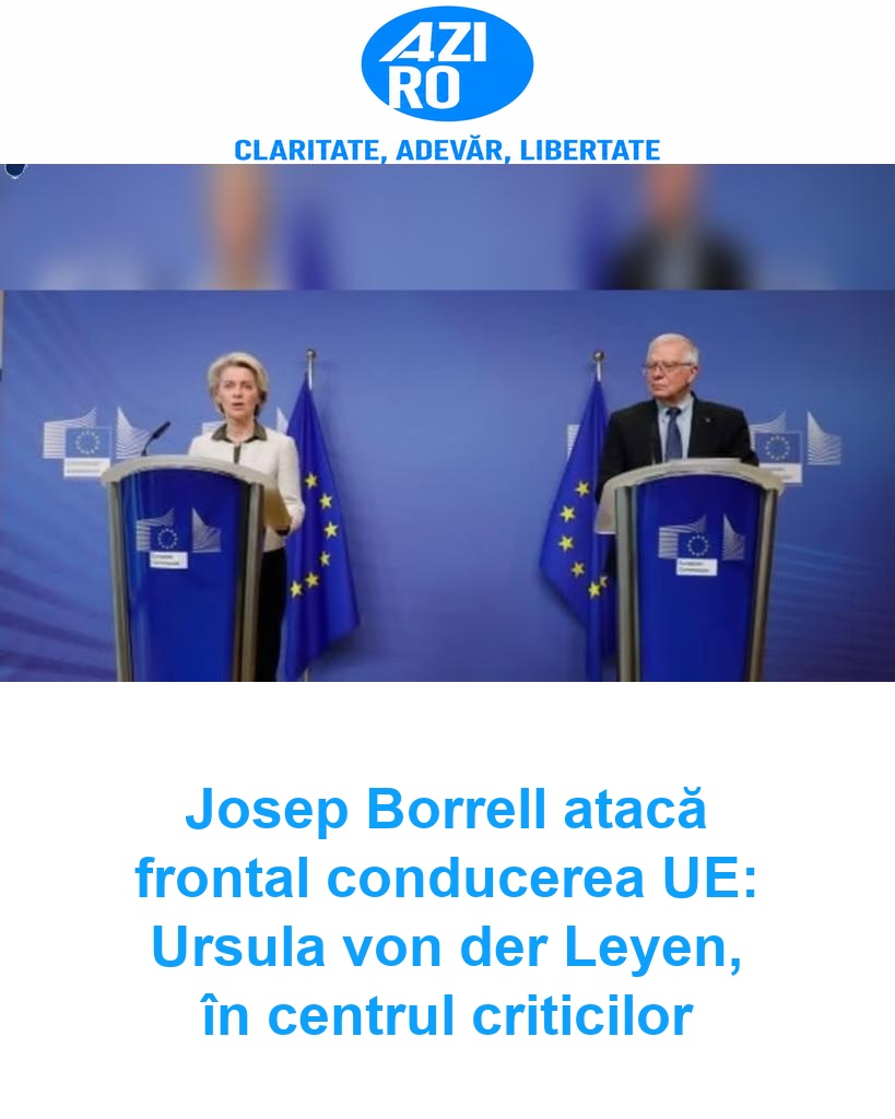 Josep Borrell atacă frontal conducerea UE: Ursula von der Leyen, în centrul criticilor
