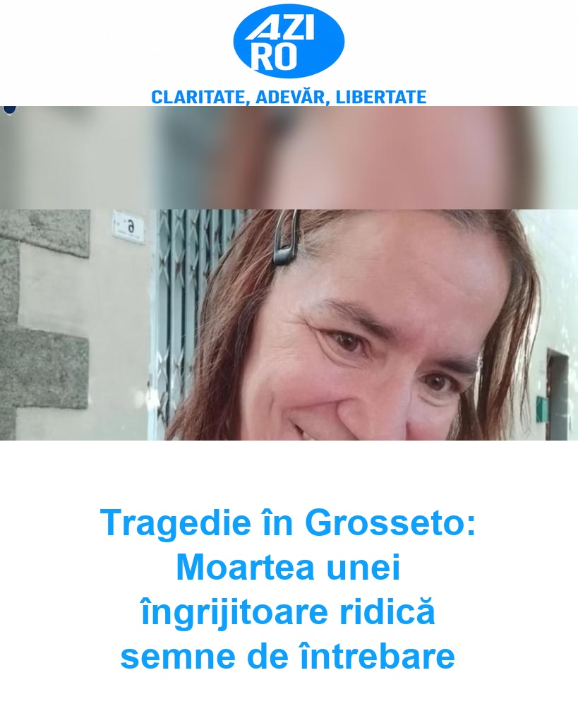 Tragedie în Grosseto: Moartea unei îngrijitoare ridică semne de întrebare