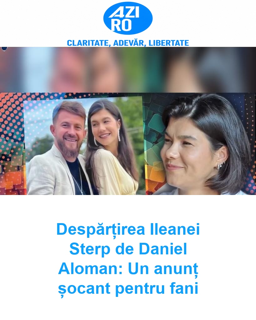 Despărțirea Ileanei Sterp de Daniel Aloman: Un anunț șocant pentru fani