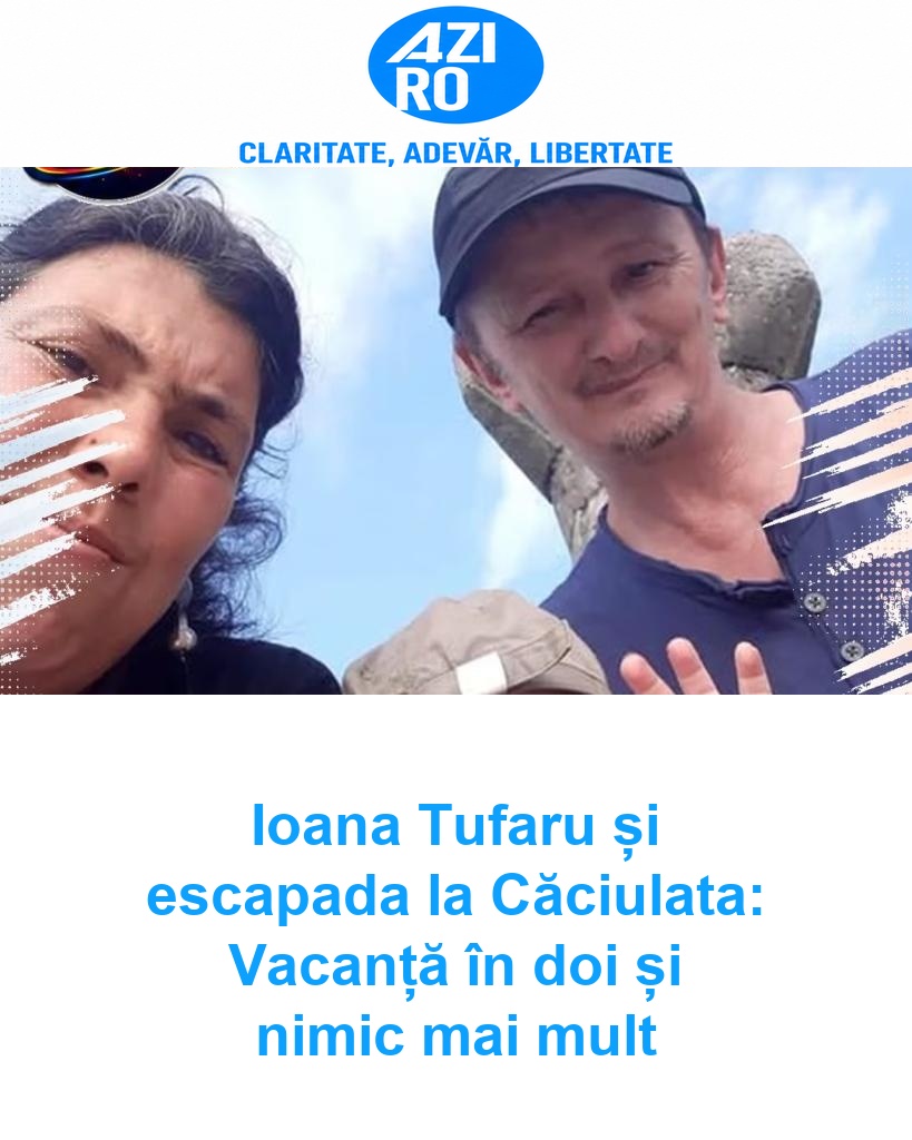 Ioana Tufaru și escapada la Căciulata: Vacanță în doi și nimic mai mult