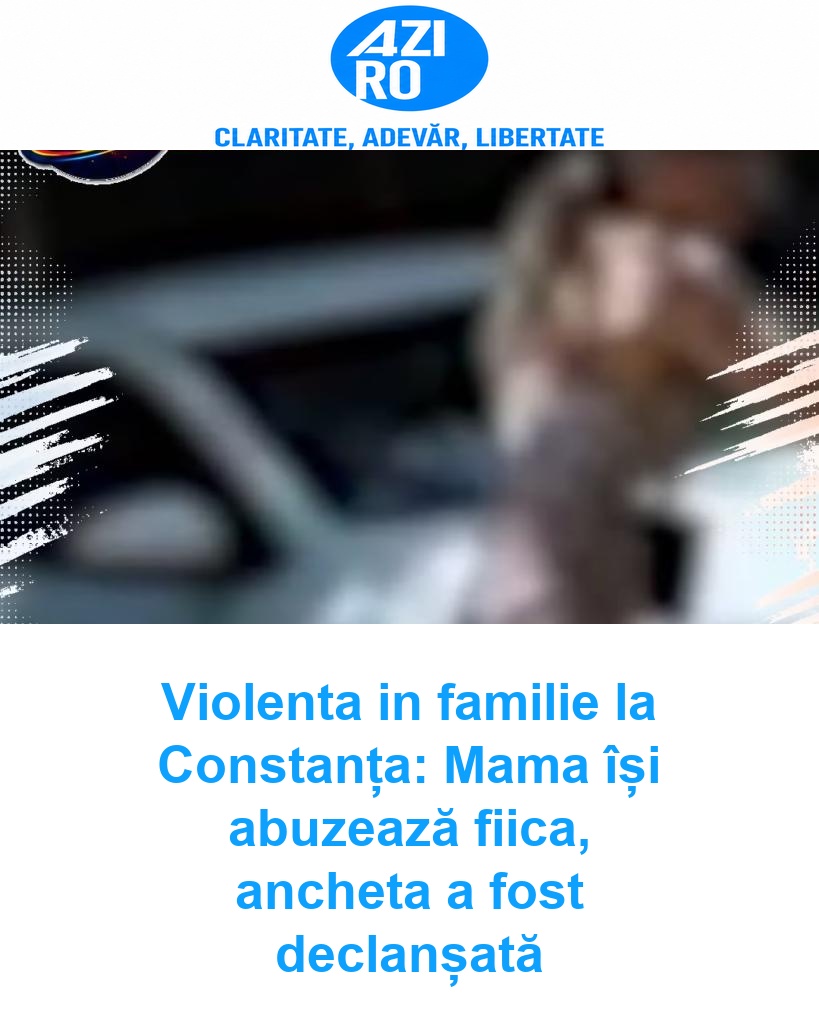 Violenta in familie la Constanța: Mama își abuzează fiica, ancheta a fost declanșată