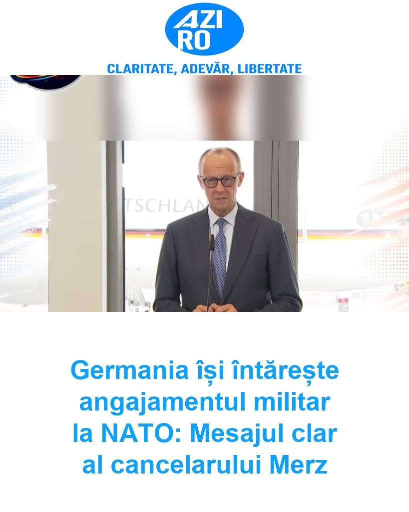 Germania își întărește angajamentul militar la NATO: Mesajul clar al cancelarului Merz