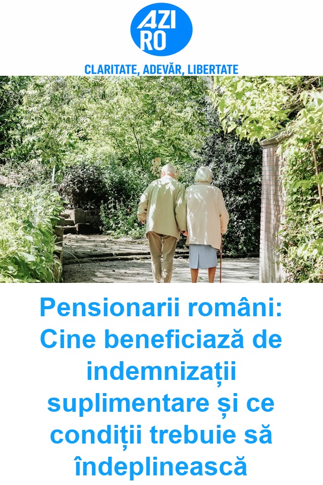 Pensionarii români: Cine beneficiază de indemnizații suplimentare și ce condiții trebuie să îndeplinească