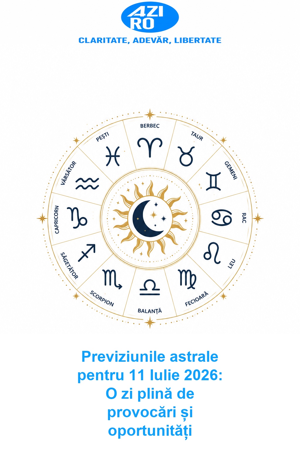 Previziunile astrale pentru 11 Iulie 2026: O zi plină de provocări și oportunități