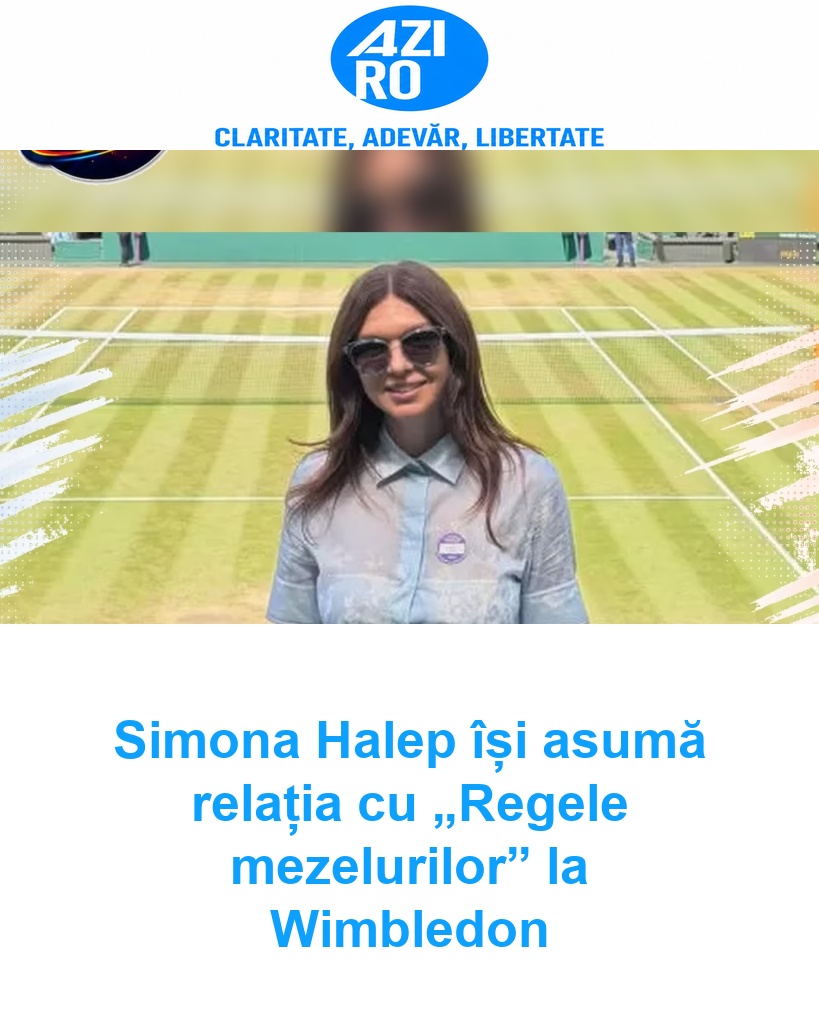 Simona Halep își asumă relația cu „Regele mezelurilor” la Wimbledon