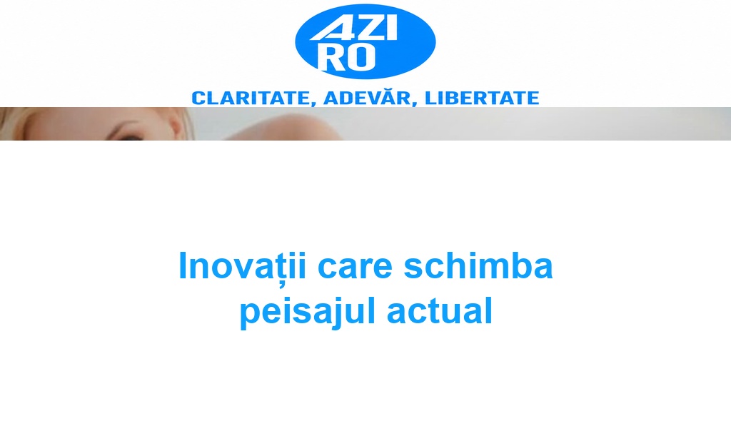 Inovații care schimba peisajul actual
