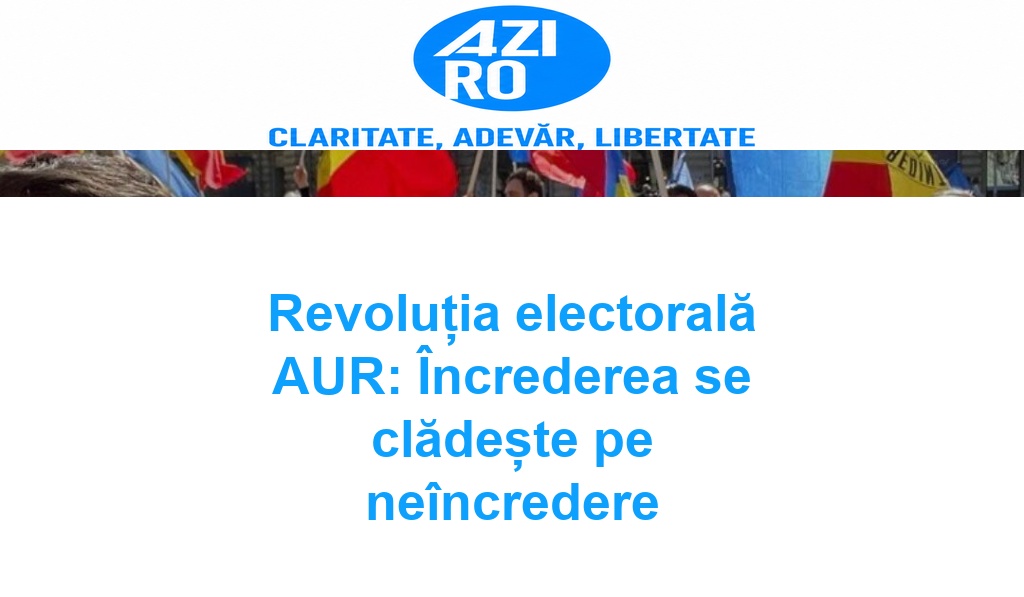 Revoluția electorală AUR: Încrederea se clădește pe neîncredere