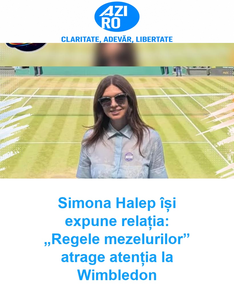 Simona Halep își expune relația: „Regele mezelurilor” atrage atenția la Wimbledon