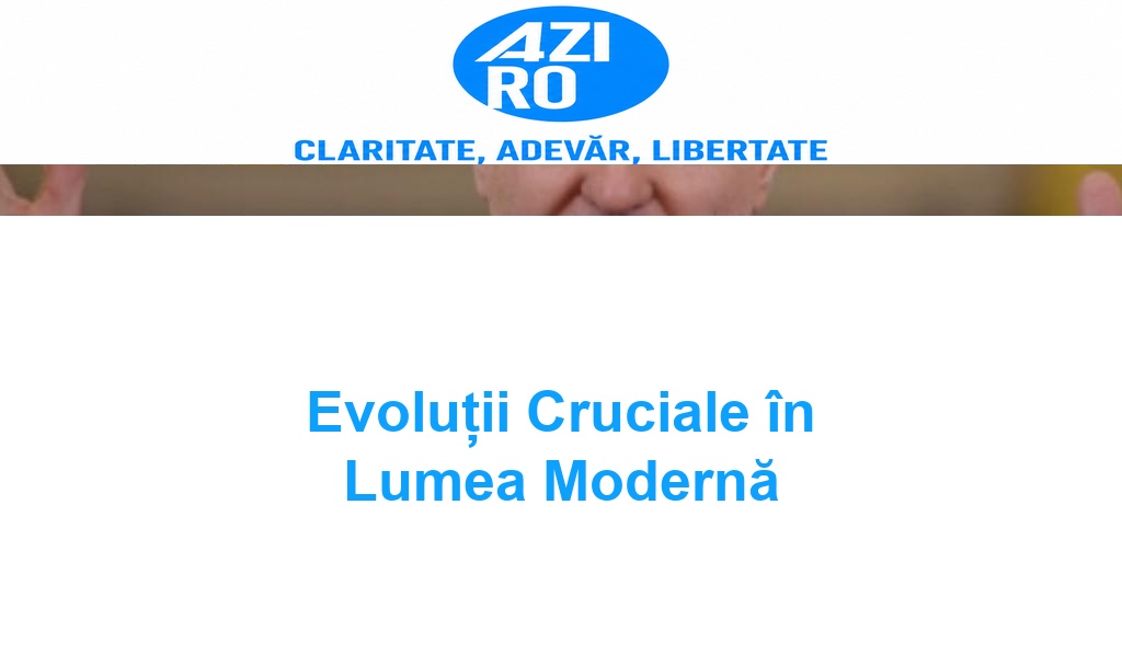 Evoluții Cruciale în Lumea Modernă
