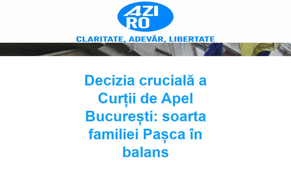 Decizia crucială a Curții de Apel București: soarta familiei Pașca în balans