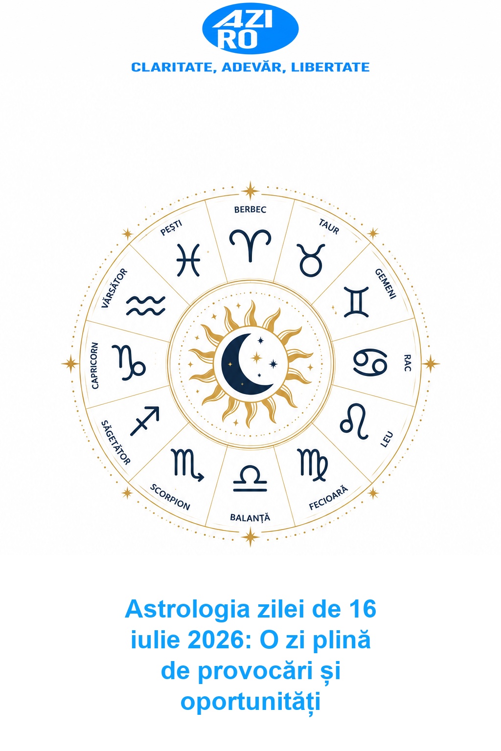 Astrologia zilei de 16 iulie 2026: O zi plină de provocări și oportunități