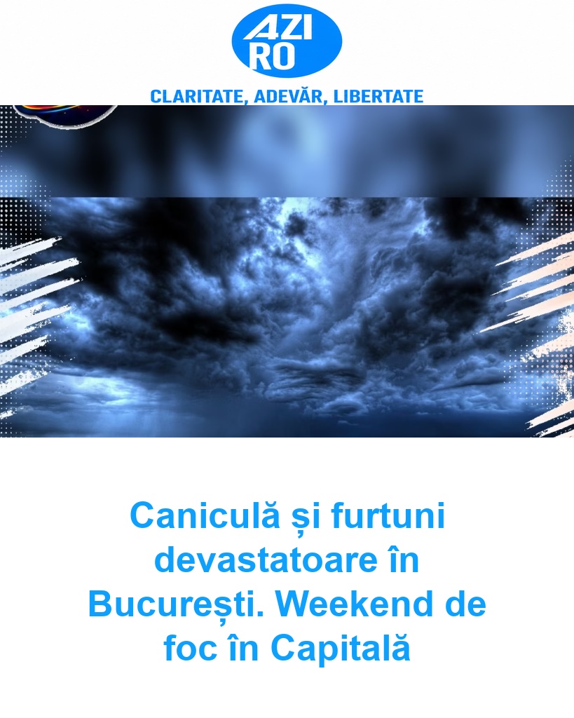 Caniculă și furtuni devastatoare în București. Weekend de foc în Capitală