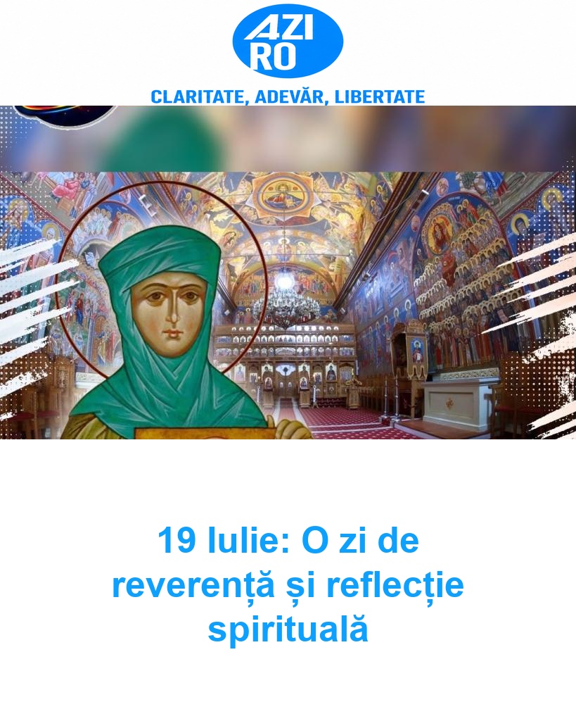 19 Iulie: O zi de reverență și reflecție spirituală